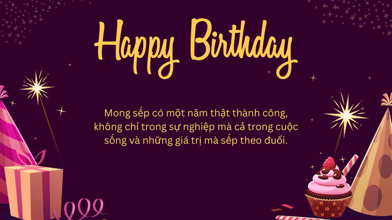 Mong sếp 1 tuổi mới ngập tràn hạnh phúc và thành công!