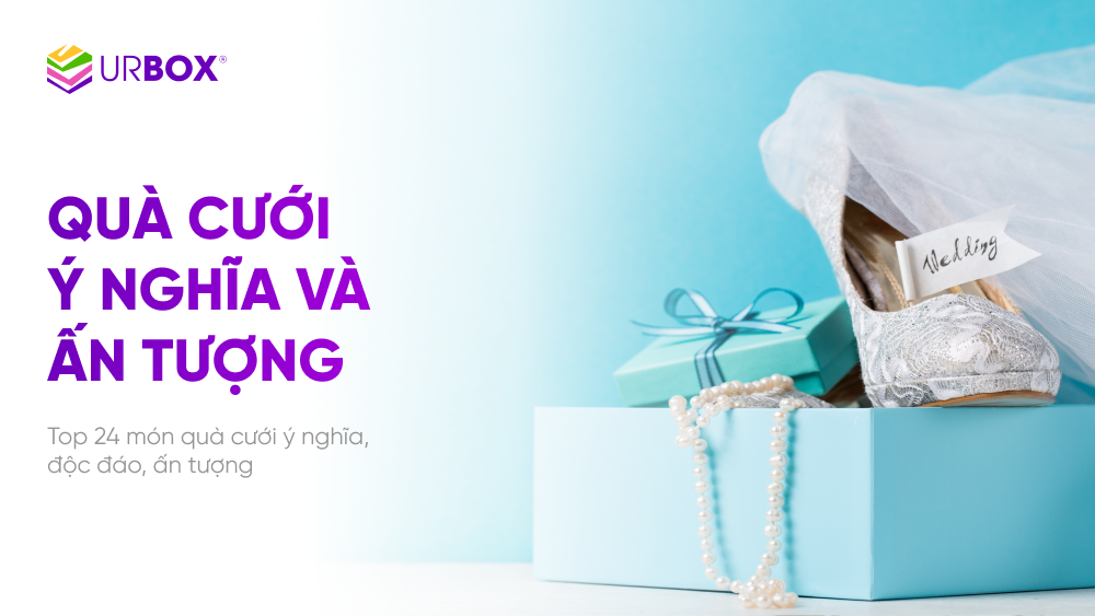 30+ quà tặng đám cưới ý nghĩa cho dâu rể lựa chọn